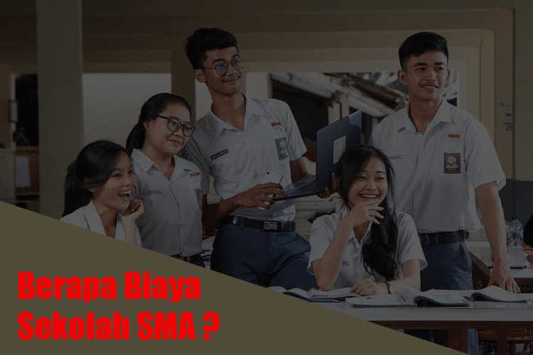 Berapa Biaya Sekolah SMA