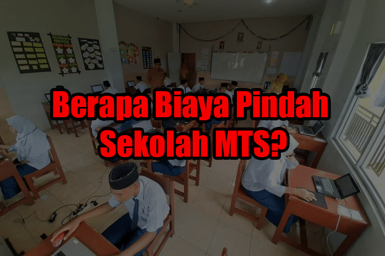 Berapa biaya pindah sekolah mts